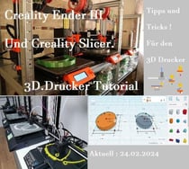 Creality Ender 3  und Creality Slicer Tutorial für 3D.Drucker und Tipps und Tricks.