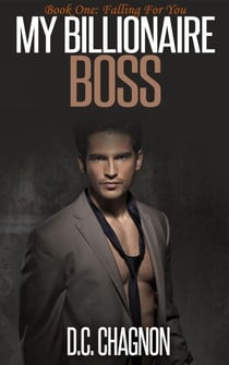 My Billionaire Boss, Book One: Falling for You