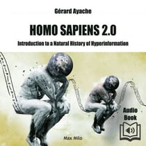 Homo Sapiens 2.0 - Introduction to a Natural History of Hyperinformation