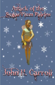 Attack of the Sugar Plum Fairies - Stories for Demented Children, #5