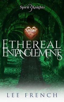 Ethereal Entanglements - Spirit Knights, #3
