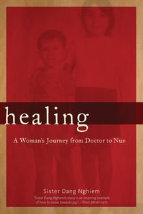 Healing - A Woman's Journey from Doctor to Nun