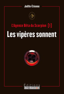 L’Agence Bêta du scorpion - Les vipères sonnent