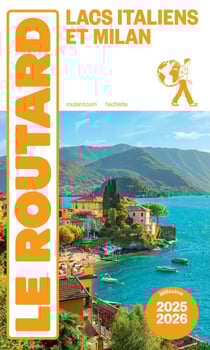 Guide du Routard Lacs Italiens et Milan 2025/26