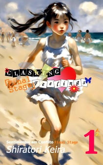 Sentimentos em Conflito Final Stage Volume 1 - Clashing Feelings Final Stage (PT) - Sentimentos em Conflito, #1