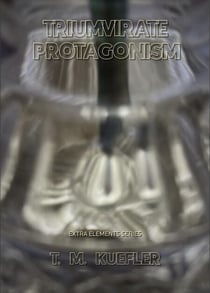 Triumvirate Protagonism - Extra Elements Series, #3