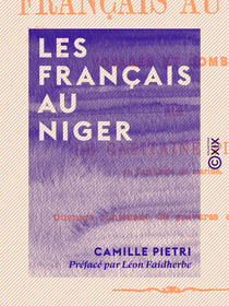 Les Français au Niger - Voyages et combats
