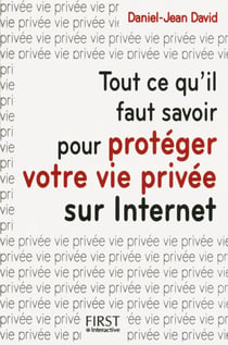 Tout ce qu'il faut savoir pour protéger votre vieprivée sur internet