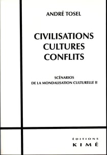 CIVILISATION, CULTURES, CONFLITS - Scénarios de la mondialisation culturelle II