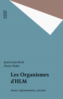 Les Organismes d'HLM - Statut, réglementation, activités