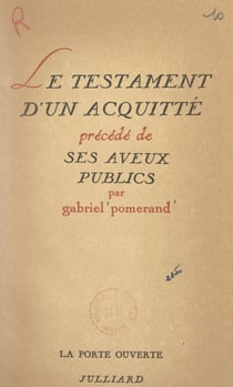 Le testament d'un acquitté - Précédé de ses aveux publics