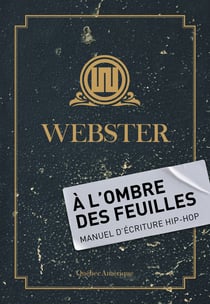 À l'Ombre des Feuilles - Manuel d’écriture hip-hop