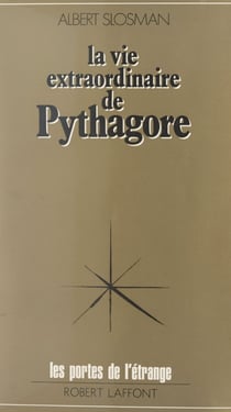 La vie extraordinaire de Pythagore