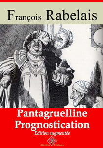 Pantagrueline prognostication – suivi d'annexes - Nouvelle édition 2019