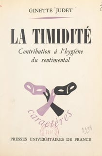 La timidité - Contribution à l'hygiène du sentimental