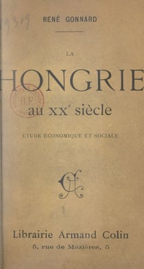 La Hongrie au XXe siècle - Étude économique et sociale