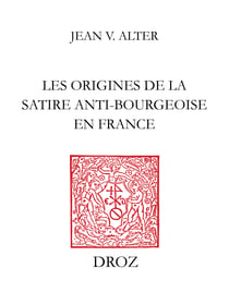 Les Origines de la satire anti-bourgeoise enFrance : Moyen âge-XVIe siècle