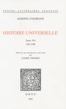 Histoire universelle - Tome VII, 1585-1588
