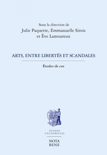 Arts, entre libertés et scandales - Études de cas