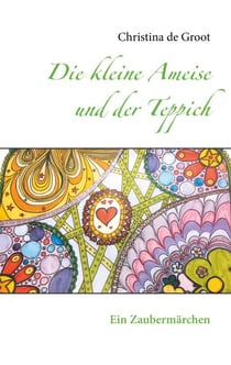 Die kleine Ameise und der Teppich - Ein Zaubermärchen