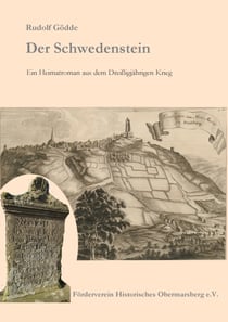Der Schwedenstein - Heimatroman aus dem Dreißigjährigen Krieg