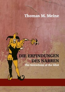 Die Erfindungen des Narren - The Inventions of the Idiot