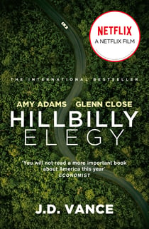 Hillbilly Elegy - The Internationally Bestselling Memoir from Trump’s Vice-President of the United States