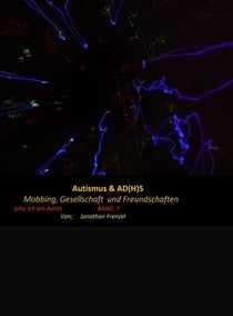 Autismus & AD(H)SMobbing, Gesellschaft  und Freundschaften