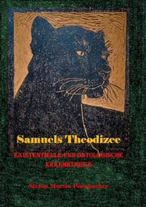 Samuels Theodizee Teil I - Existentielle und ontologische Erkenntnisse
