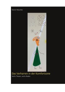 Das Verharren in der Komfortzone - Sechs Reden, sechs Thesen