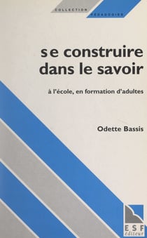 Se construire dans le savoir - À l'école, en formation d'adultes