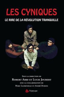 Les Cyniques. Le rire de la révolution tranquille