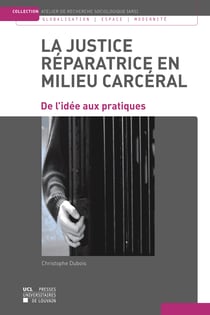 La justice réparatrice en milieu carcéral - De l’idée aux pratiques