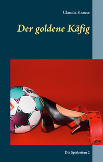 Der goldene Käfig - Die Spielerfrau 2
