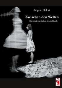 Zwischen den Welten - Ein Stück zur Einheit Deutschlands