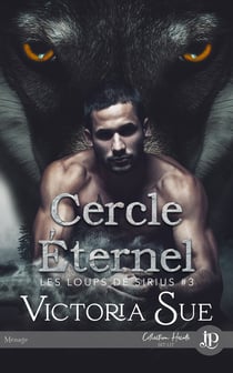 Le cercle éternel - Les loups de Sirius #3