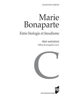 Marie Bonaparte - Entre biologie et freudisme