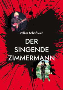 Der singende Zimmermann - Bob Dylan als Weisheitsdichter