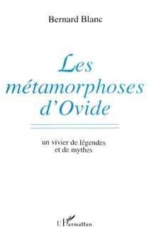 Les métamorphoses d'Ovide - Un vivier de légendes et de mythes
