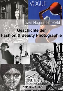 Geschichte der Fashion & Beauty Photographie - 1918-1945, Bd. II