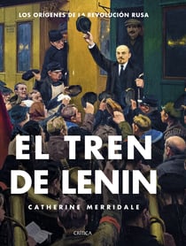 El tren de Lenin - Los orígenes de la revolución rusa