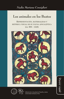 Los animales en los Beatos - Representación, materialidad y retórica visual de su fauna apocalíptica (ca. 900-1248)