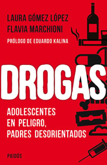Drogas - Adolescentes en peligro, padres desorientados