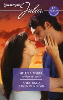 Amigo del alma - A través de tu mirada - El mejor regalo para San Valentín, una novela de Harlequin