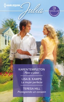 Paso a paso - La mujer perfecta - Protegiendo un corazón - El mejor regalo para San Valentín, una novela de Harlequin