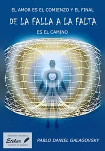De la falla a la falta - El amor es el comienzo y el final, es el camino
