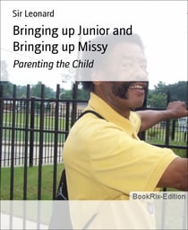 Bringing up Junior and Bringing up Missy - Parenting the Child