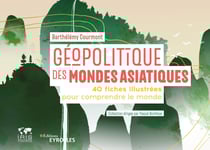 Géopolitique des mondes asiatiques - 40 fiches illustrées pour comprendre le monde - Collection dirigée par Pascal Boniface