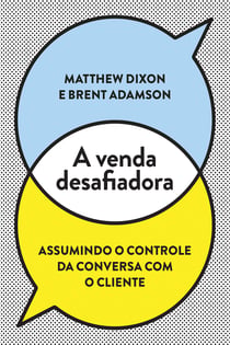 A venda desafiadora - Assumindo o controle da conversa com o cliente
