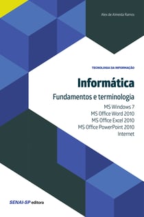 Informática - Fundamentos e terminologia - MS Windows 7, MS Office Word 2010, MS Office Excel 2010, MS Office PowerPoint 2010 e Internet